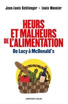 Couverture du livre « Heurs et malheurs de l'alimentation ; de Lucy à McDonald's » de Louis Monnier et Jean-Louis Schlienger aux éditions Armand Colin