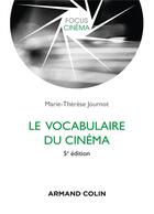 Couverture du livre « Le vocabulaire du cinéma (5e édition) » de Marie-Therese Journot aux éditions Armand Colin