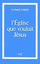 Couverture du livre « L'Eglise que voulait Jésus » de Gerhard Lohfink aux éditions Cerf