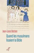 Couverture du livre « Quand les musulmans lisaient la Bible » de Jean-Louis Declais aux éditions Cerf