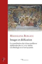 Couverture du livre « Images et déification : la contribution des icones moldaves médievales des XVe-XVIIe siècles à la théologie et à l'art byzantin » de Magdalena Berlacu aux éditions Cerf