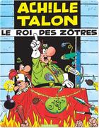 Couverture du livre « Achille Talon Tome 17 : Achille Talon, le roi des Zôtres » de Greg aux éditions Dargaud