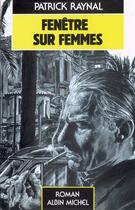 Couverture du livre « Fenetre sur femmes » de Patrick Raynal aux éditions Albin Michel