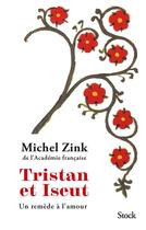 Couverture du livre « Tristan et Iseut : un remède à l'amour » de Michel Zink aux éditions Stock