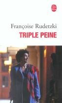 Couverture du livre « Triple peine » de Rudetzki-F aux éditions Le Livre De Poche