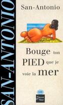 Couverture du livre « Bouge ton pied que je voie la mer » de San-Antonio aux éditions Fleuve Editions