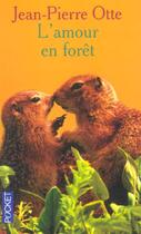 Couverture du livre « L'Amour En Foret » de Jean-Pierre Otte aux éditions Pocket