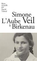 Couverture du livre « L'aube à Birkenau » de Simone Veil et David Teboul aux éditions Pocket