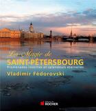 Couverture du livre « La magie de Saint-Pétersbourg » de Vladimir Fedorovski aux éditions Rocher