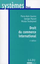 Couverture du livre « Droit du commerce international, 4eme edition » de Gourion Pierre-Alain aux éditions Lgdj