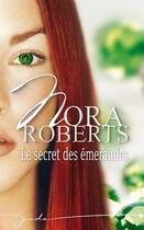 Couverture du livre « Le secret des émeraudes » de Nora Roberts aux éditions Harlequin