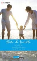 Couverture du livre « Rêve de famille » de Barbara Mcmahon et Marie Ferrarella et Donna Alward aux éditions Harlequin