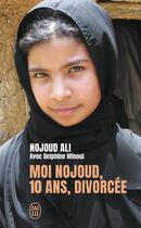 Couverture du livre « Moi Nojoud, 10 ans, divorcée » de Ali Nojoud aux éditions J'ai Lu