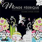 Couverture du livre « Monde féerique : colorier, s'amuser, s'évader » de  aux éditions Dessain Et Tolra