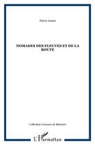 Couverture du livre « Nomades des fleuves et de la route » de Pierre Amiot aux éditions L'harmattan