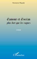 Couverture du livre « D'amour et d'océan plus fort que les vagues » de Ousmanou Magadji aux éditions Editions L'harmattan