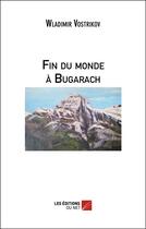 Couverture du livre « Fin du monde à Bugarach » de Wladimir Vostrikov aux éditions Editions Du Net
