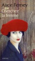 Couverture du livre « Cherchez la femme » de Alice Ferney aux éditions Actes Sud