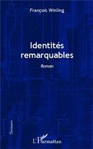 Couverture du livre « Identités remarquables » de Francois Winling aux éditions L'harmattan