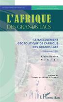 Couverture du livre « Le basculement géopolitique de l'Afrique des Grands Lacs ; décennie 1990 » de Alain Flavien N'Kisi aux éditions L'harmattan