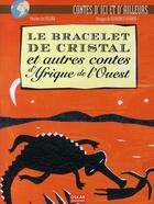 Couverture du livre « Bracelet de cristal (le) - et autres contes d'afrique de l'ouest » de Koenig/Folika aux éditions Oskar