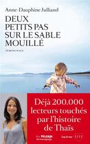 Couverture du livre « Deux petits pas sur le sable mouillé » de Anne-Dauphine Julliand aux éditions Arenes