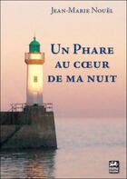 Couverture du livre « Un phare au coeur de ma nuit » de Jean-Marie Nouel aux éditions Keltia Graphic