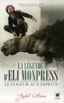 Couverture du livre « La légende d'Eli Monpress Tome 1 ; voleur aux esprits » de Rachel Aaron aux éditions Orbit
