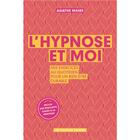 Couverture du livre « L'hypnose et moi » de Maire Agathe aux éditions Ipanema