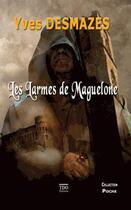 Couverture du livre « Les larmes de Maguelone » de Yves Desmazes aux éditions T.d.o