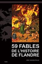 Couverture du livre « 59 fables de flandre » de Eric Vanneufville aux éditions Yoran Embanner