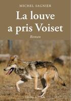 Couverture du livre « La louve a pris Voiset » de Sagnier Michel aux éditions De L'onde