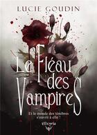 Couverture du livre « Le fléau des vampires » de Lucie Goudin aux éditions Elixyria