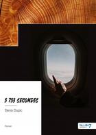 Couverture du livre « 5 753 secondes » de Denis Dupic aux éditions Nombre 7