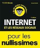 Couverture du livre « Internet et les réseaux sociaux pour les nullissimes (3e édition) » de Bernard Jolivat aux éditions First Interactive