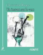 Couverture du livre « Un instant sur le vent » de Christian Rome aux éditions L'echappee Belle