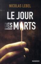 Couverture du livre « Le jour des morts » de Nicolas Lebel aux éditions Marabout