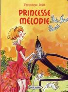 Couverture du livre « Princesse Mélodie » de Veronique Petit aux éditions Rageot