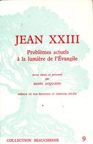 Couverture du livre « Jean XXIII ; problèmes actuels à la lumière de l'Evangile » de Henri Duquaire aux éditions Beauchesne