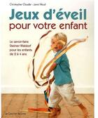 Couverture du livre « Jeux d'éveil pour votre enfant ; le savoir-faire Steiner-Wadorf pour les enfants de 2 à 4 ans » de Clouder/Nicol aux éditions Courrier Du Livre