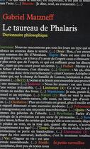 Couverture du livre « Le taureau de Phalaris ; dictionnaire philosophique » de Gabriel Matzneff aux éditions Table Ronde
