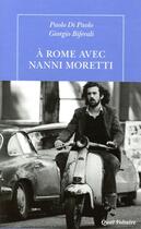 Couverture du livre « À Rome avec Nanni Moretti » de Paolo Di Paolo et Giorgio Biferali aux éditions Table Ronde