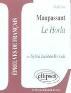 Couverture du livre « Maupassant, le horla » de Jacobee aux éditions Ellipses Marketing