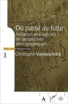 Couverture du livre « Du Passe Au Futur T.3 » de Christophe Vandeschrick aux éditions L'harmattan
