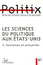 Couverture du livre « Les sciences du politique aux etats-unis - vol41 - ii - domaines et actualites » de  aux éditions L'harmattan