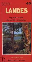 Couverture du livre « Landes ; le guide complet de ses 331 communes » de Michel De La Torre aux éditions Deslogis Lacoste