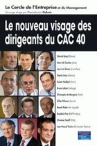 Couverture du livre « Le nouveau visage des dirigeants du cac 40 » de Cercle De L'Entrepri aux éditions Pearson