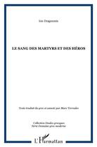 Couverture du livre « Le sang des martyrs et des heros » de Ion Dragoumis aux éditions L'harmattan