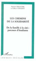 Couverture du livre « Les chemins de la solidarite - de la famille a la cite : parcours d'etudiants » de Gilbert/Delestre aux éditions L'harmattan