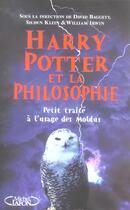 Couverture du livre « Harry Potter et la philosophie ; petit traité à l'usage des moldus » de William Irwin et David Baggett et Shawn Klein aux éditions Michel Lafon